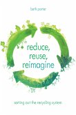 Reduce, Reuse, Reimagine: Sorting Out the Recycling System
