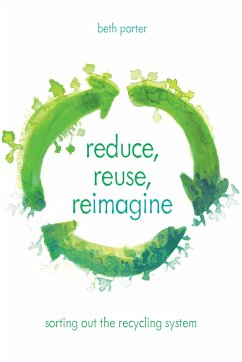 Reduce, Reuse, Reimagine - Porter, Beth