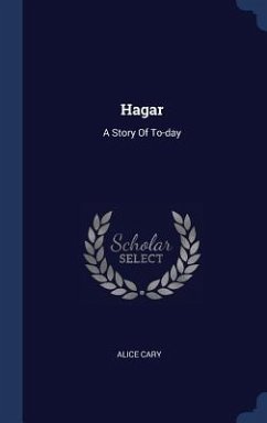 Hagar: A Story Of To-day - Cary, Alice