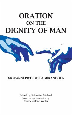 Oration on the Dignity of Man - Pico Della Mirandola, Giovanni