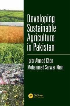 Developing Sustainable Agriculture in Pakistan - Khan, Iqrar Ahmad; Khan, Muhammad Sarwar