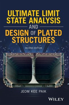 Ultimate Limit State Analysis and Design of Plated Structures - Paik, Jeom Kee