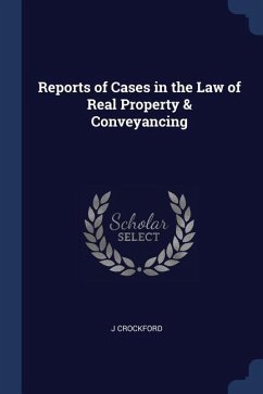 Reports of Cases in the Law of Real Property & Conveyancing