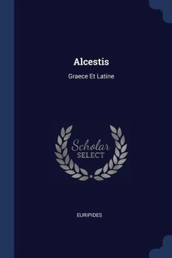 Alcestis: Graece Et Latine