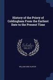 History of the Priory of Coldingham From the Earliest Date to the Present Time