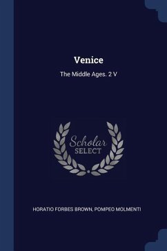 Venice: The Middle Ages. 2 V
