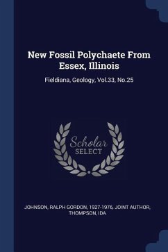 New Fossil Polychaete From Essex, Illinois: Fieldiana, Geology, Vol.33, No.25 - Johnson, Ralph Gordon; Thompson, Ida