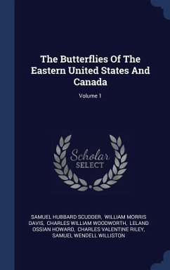 The Butterflies Of The Eastern United States And Canada; Volume 1 - Scudder, Samuel Hubbard