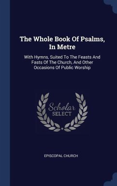 The Whole Book Of Psalms, In Metre - Church, Episcopal