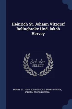 Heinrich St. Johann Vitzgraf Bolingbroke Und Jakob Hervey - Hervey, James