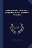 Reflections of a Financier, a Study of Economic and Other Problems;
