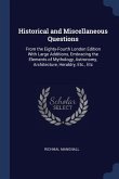 Historical and Miscellaneous Questions: From the Eighty-Fourth London Edition With Large Additions, Embracing the Elements of Mythology, Astronomy, Ar