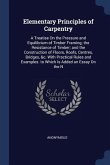 Elementary Principles of Carpentry: A Treatise On the Pressure and Equilibrium of Timber Framing; the Resistance of Timber; and the Construction of Fl