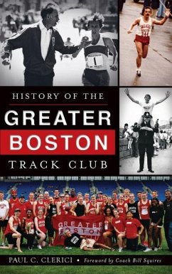 History of the Greater Boston Track Club - Clerici, Paul C.