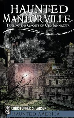 Haunted Wausau: The Ghostly History of Big Bull Falls - Blaschka, Shawn; Spialek, Anji; Abitz, Sharon