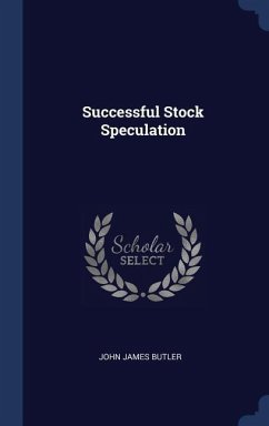 Successful Stock Speculation - Butler, John James