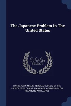 The Japanese Problem In The United States - Millis, Harry Alvin