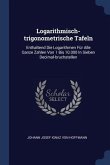 Logarithmisch-trigonometrische Tafeln: Enthaltend Die Logarithmen Für Alle Ganze Zahlen Von 1 Bis 10.000 In Sieben Decimal-bruchstellen