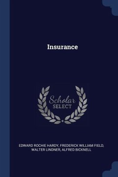 Insurance - Hardy, Edward Rochie; Field, Frederick William; Lindner, Walter