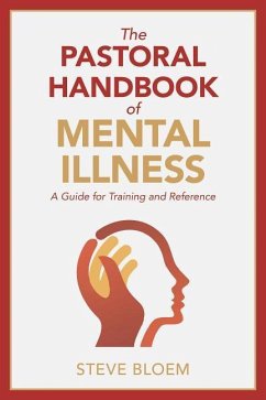 The Pastoral Handbook of Mental Illness - Bloem, Steve