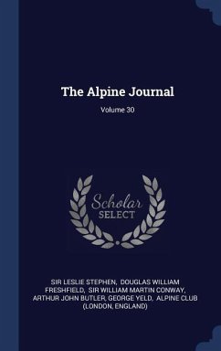 The Alpine Journal; Volume 30 - Stephen, Leslie