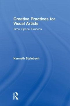 Creative Practices for Visual Artists - Steinbach, Kenneth