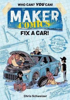 Maker Comics: Fix a Car! - Schweizer, Chris
