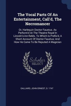 The Vocal Parts Of An Entertainment, Call'd, The Necromancer