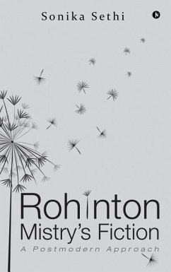 Rohinton Mistry's Fiction: A Postmodern Approach - Sethi, Sonika