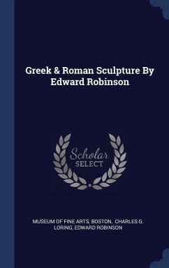 Greek & Roman Sculpture By Edward Robinson - Boston