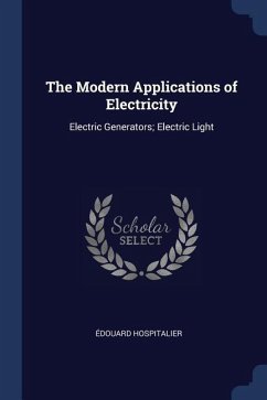 The Modern Applications of Electricity - Hospitalier, Édouard