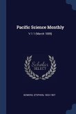 Pacific Science Monthly: V.1:1 (March 1885)