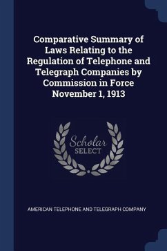 Comparative Summary of Laws Relating to the Regulation of Telephone and Telegraph Companies by Commission in Force November 1, 1913