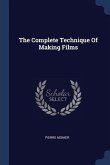 The Complete Technique Of Making Films