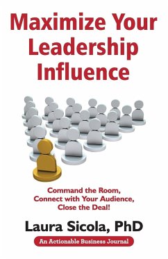 Maximize Your Leadership Influence - Sicola, Laura