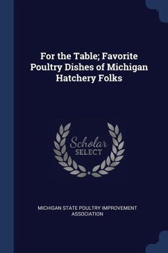 For the Table; Favorite Poultry Dishes of Michigan Hatchery Folks