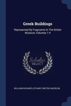 Greek Buildings - Lethaby, William Richard; Museum, British