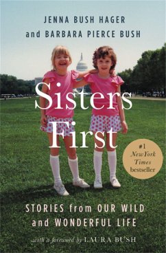 Sisters First - Bush Hager, Jenna; Bush, Barbara Pierce