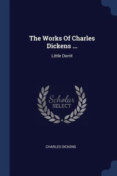 The Works Of Charles Dickens ...