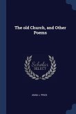 The old Church, and Other Poems