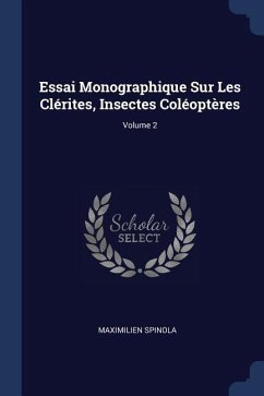 Essai Monographique Sur Les Clérites, Insectes Coléoptères; Volume 2