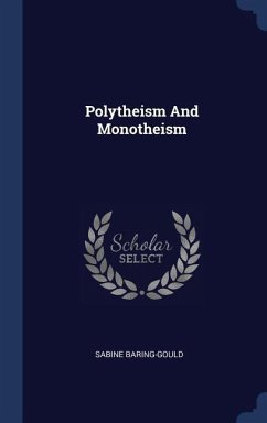 Polytheism And Monotheism - Baring-Gould, Sabine
