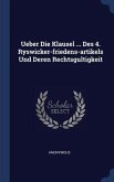 Ueber Die Klausel ... Des 4. Ryswicker-friedens-artikels Und Deren Rechtsgultigkeit
