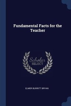 Fundamental Facts for the Teacher - Bryan, Elmer Burritt