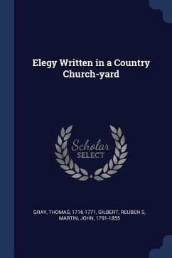 Elegy Written in a Country Church-yard - Gray, Thomas; Gilbert, Reuben S.; Martin, John