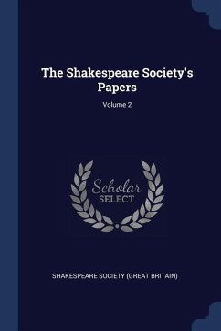 The Shakespeare Society's Papers; Volume 2