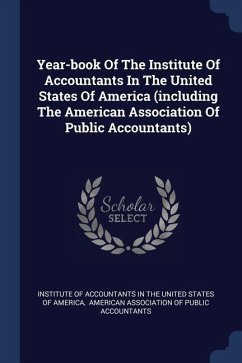 Year-book Of The Institute Of Accountants In The United States Of America (including The American Association Of Public Accountants)