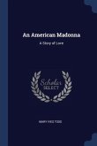 An American Madonna: A Story of Love