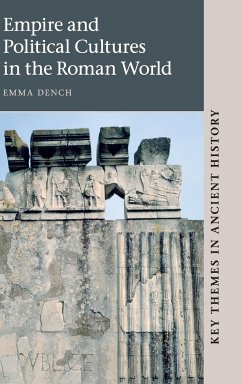 Empire and Political Cultures in the Roman World - Dench, Emma
