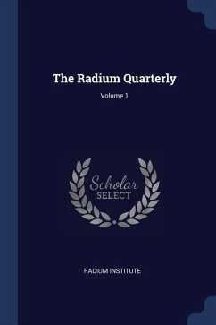 The Radium Quarterly; Volume 1 - Institute, Radium